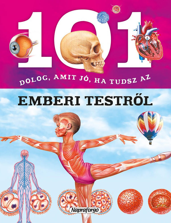 101 dolog, amit jó, ha tudsz az emberi testről - Mommies.hu - KÖNYV