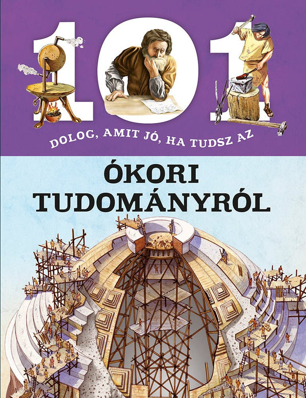 101 dolog, amit jó, ha tudsz az ókori tudományról - Mommies.hu - KÖNYV