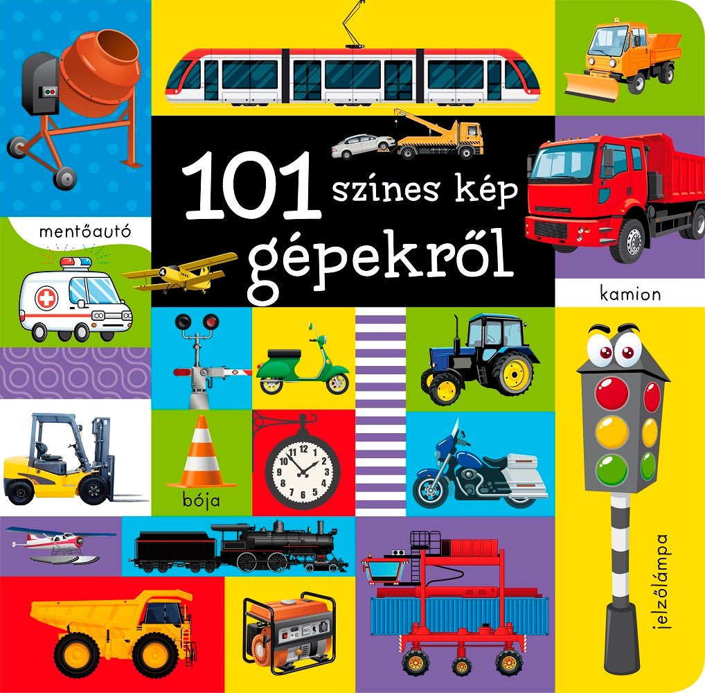 101 színes kép gépekről - Mommies.hu - KÖNYV