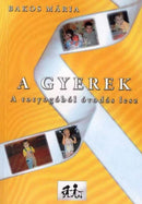 A gyerek - A totyogóból óvodás lesz - Mommies.hu - KÖNYV