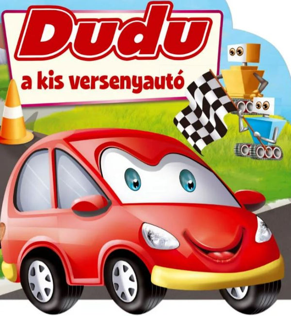 Dudu a kis versenyautó színes mesekönyv - Mommies.hu - KÖNYV