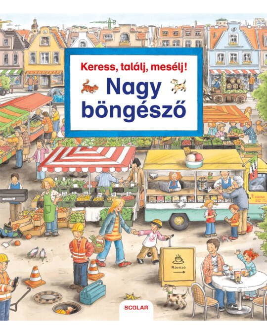 Keress, találj, mesélj! Nagy böngésző - Mommies.hu - KÖNYV