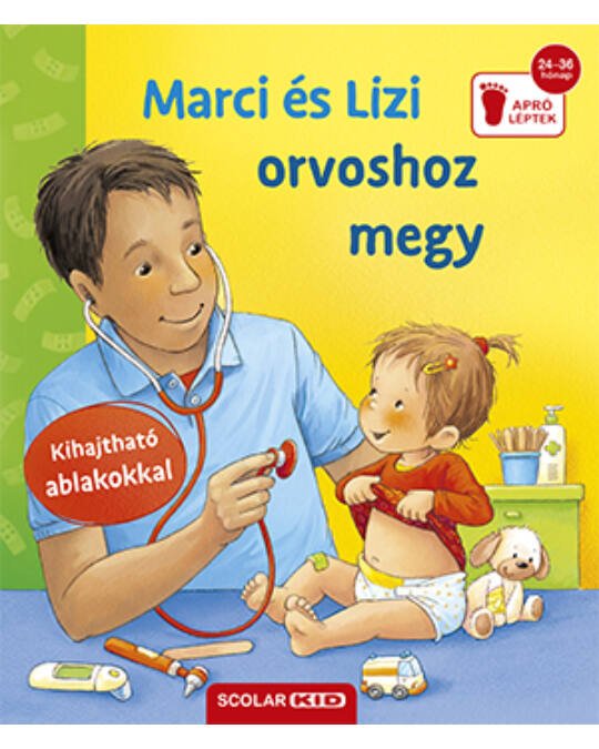 Marci és Lizi orvoshoz megy - apró léptek - Mommies.hu - KÖNYV