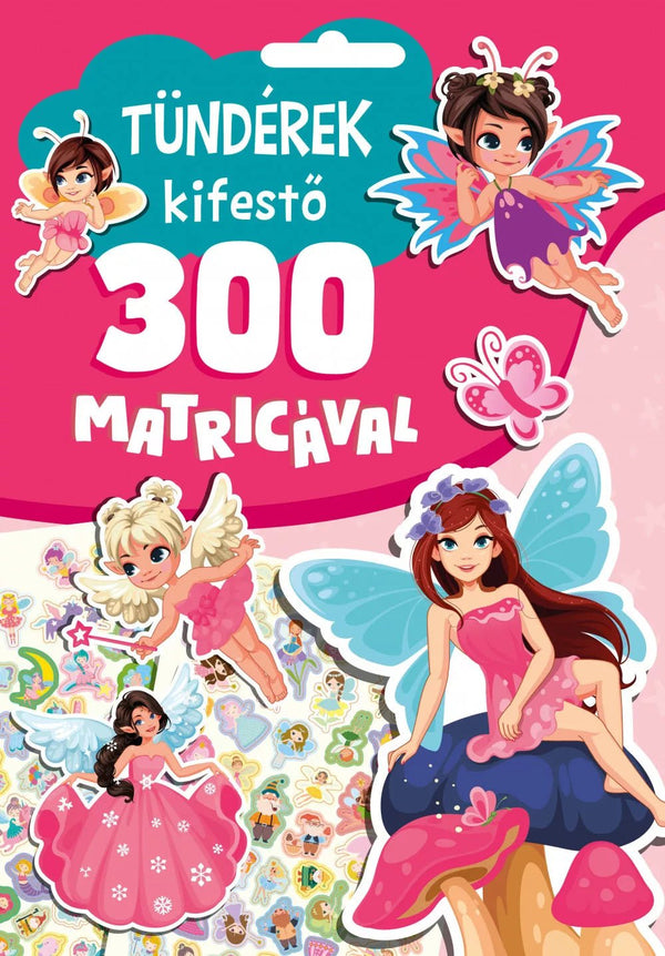 Tündérek kifestő 300 matricával - Mommies.hu - KÖNYV